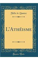 LAthéisme (Classic Reprint)