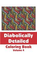 Diabolically Detailed Coloring Book (Volume 4)