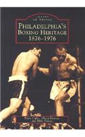 Philadelphia's Boxing Heritage 1876-1976