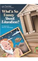 What′s So Funny About Education?: (English)