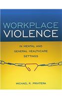 Workplace Violence In Mental And General Healthcare Settings