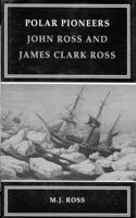 Polar Pioneers: John Ross and James Clark Ross