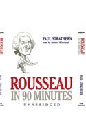 Rousseau in 90 Minutes: (Philosophers in 90 Minutes (Audio))