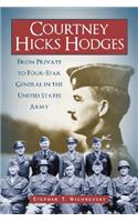 Courtney Hicks Hodges: From Private to Four-star General in the United States Army