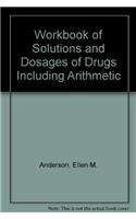 Workbook of Solutions and Dosages of Drugs Including Arithmetic