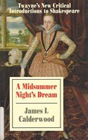 Twayne's New Critical Introductions to Shakespeare: No. 14: A Midsummer Night's Dream