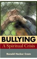 Bullying: A Spiritual Crisis