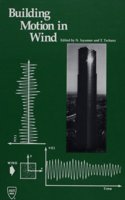 Building Motion in Wind: Proceedings of a Session Sponsored by the Aerodynamics Committee of the Aerospace Division and the Wind Effects Committee of the Structural Division