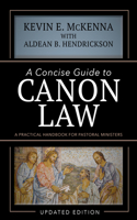 Concise Guide to Canon Law: A Practical Handbook for Pastoral Ministers