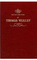 Life and Times of Thomas Wakley