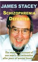 Schizophrenia Defeated