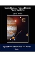 Space Nuclear Fission Electric Power Systems