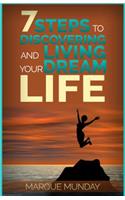 7 Steps to Discovering and Living Your Dream Life