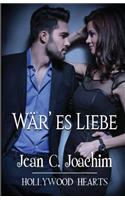 Wär' es Liebe