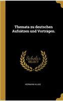 Themata zu deutschen Aufsätzen und Vorträgen.