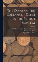 Coins of the Sultans of Dehlí in the British Museum