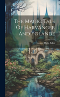 Magic Tale Of Harvanger And Yolande