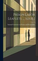 Prison Labor Leaflets ..., Issue 1