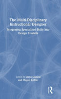 The Multi-Disciplinary Instructional Designer: Integrating Specialized Skills into Design Toolkits