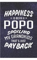 Happiness Is Being A Popo Spoiling My Grandkids That's Just Payback: Family life grandpa dad men father's day gift love marriage friendship parenting wedding divorce Memory dating Journal Blank Lined Note Book