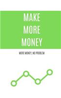 Make More Money