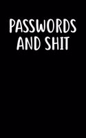 Passwords and Shit