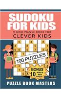 Sudoku for Kids: 9 Grid Puzzle Book for Clever Kids: 100 Puzzles plus 10 Bonus Puzzles