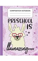 Preschool is Llamazing - Composition Notebook