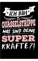 Ich Bin Quasselstrippe Was Sind Deine Superkräfte?!