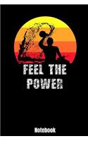 Feel The Power - Notebook