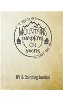 If It Involves Mountains, Campfires or Smores, Count Me in RV and Camping Journal: RV Travel Logbook, Road Trip Planner, Caravan Travel Journal, Travel Diary, Camping Memory Keepsake for Campers & RV Enthusiasts