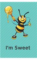 I'm Sweet: 110 Blank Pages Lovely Notebook with Bee and Honey Perfect for Drawing and Writing