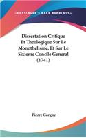 Dissertation Critique Et Theologique Sur Le Monothelisme, Et Sur Le Sixieme Concile General (1741)