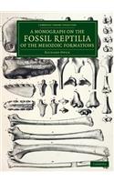 A Monograph on the Fossil Reptilia of the Mesozoic Formations