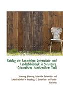 Katalog Der Kaiserlichen Universit Ts- Und Landesbibliothek in Strassburg. Orientalische Handschrift
