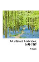 Bi-Centennial Celebration, 1699-1899