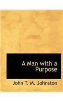 A Man with a Purpose