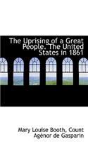 The Uprising of a Great People. the United States in 1861