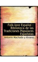 Folk-Lore Espa Ol: Biblioteca de Las Tradiciones Populares Espa Olas