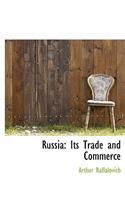 Russia: Its Trade and Commerce