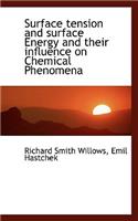 Surface Tension and Surface Energy and Their Influence on Chemical Phenomena
