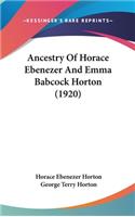 Ancestry Of Horace Ebenezer And Emma Babcock Horton (1920)