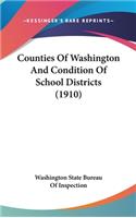 Counties of Washington and Condition of School Districts (1910)