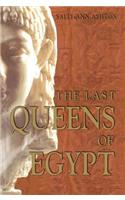 The Last Queens of Egypt