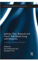 Lesbian, Gay, Bisexual and Trans* Individuals Living with Dementia