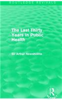 The Last Thirty Years in Public Health (Routledge Revivals)