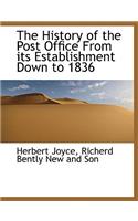 The History of the Post Office from Its Establishment Down to 1836
