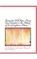 Among the Wild Ngoni; Being Some Chapters in the History of the Livingstonia Mission