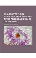 An Architectural Survey of the Churches in the Archdeaconry of Lindisfarne