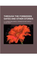 Through the Forbidden Gates and Other Stories